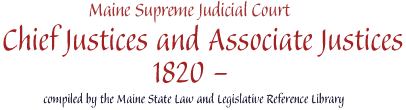 Maine Supreme Judicial Court Chief and Associate Justices, 1820-