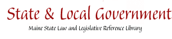 State and local government : Maine State Law and  Legislative Reference Library