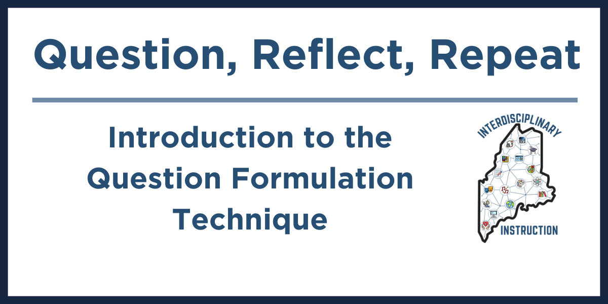 Question, Reflect, Repeat: Introduction to the Question Formulation Technique